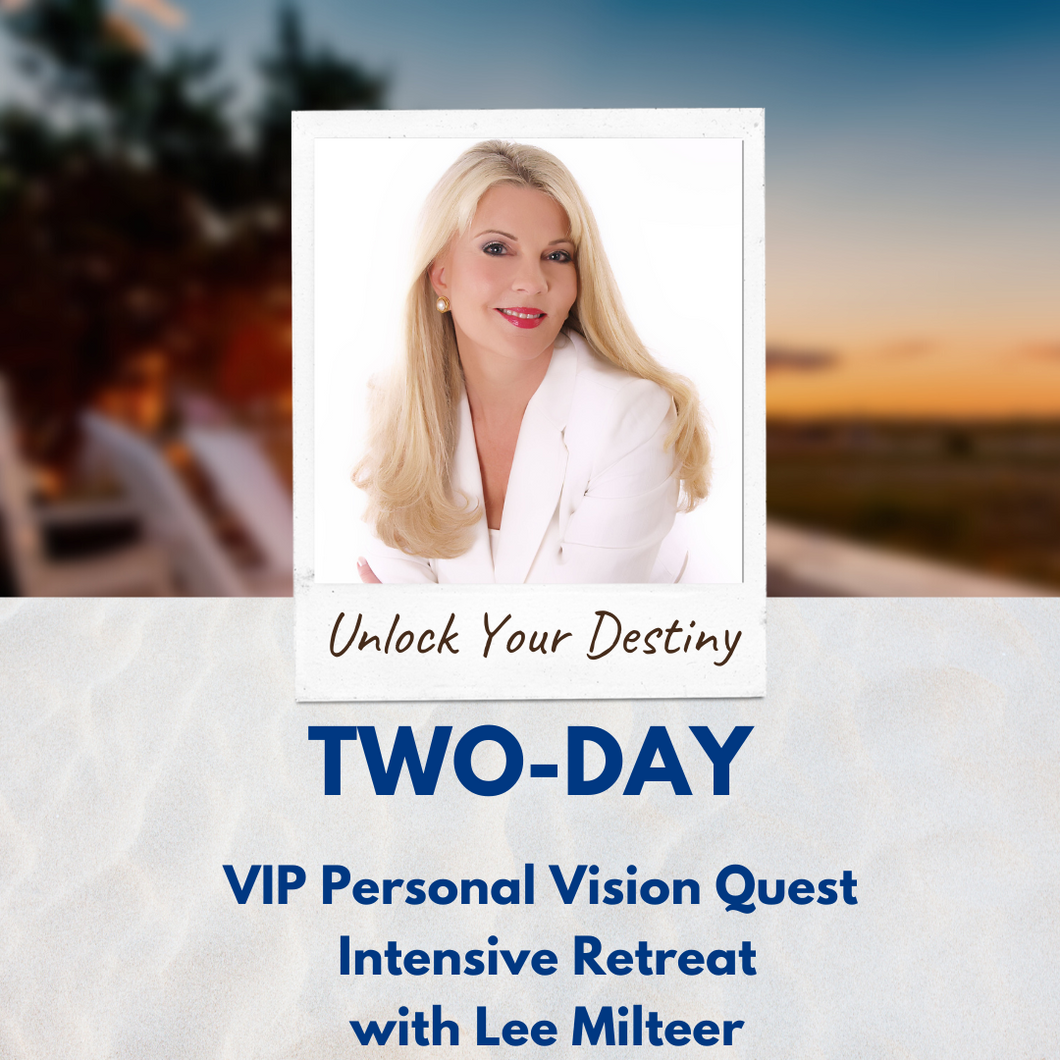 Two Day VIP Personal Vision Quest Intensive Retreat with Lee Milteer